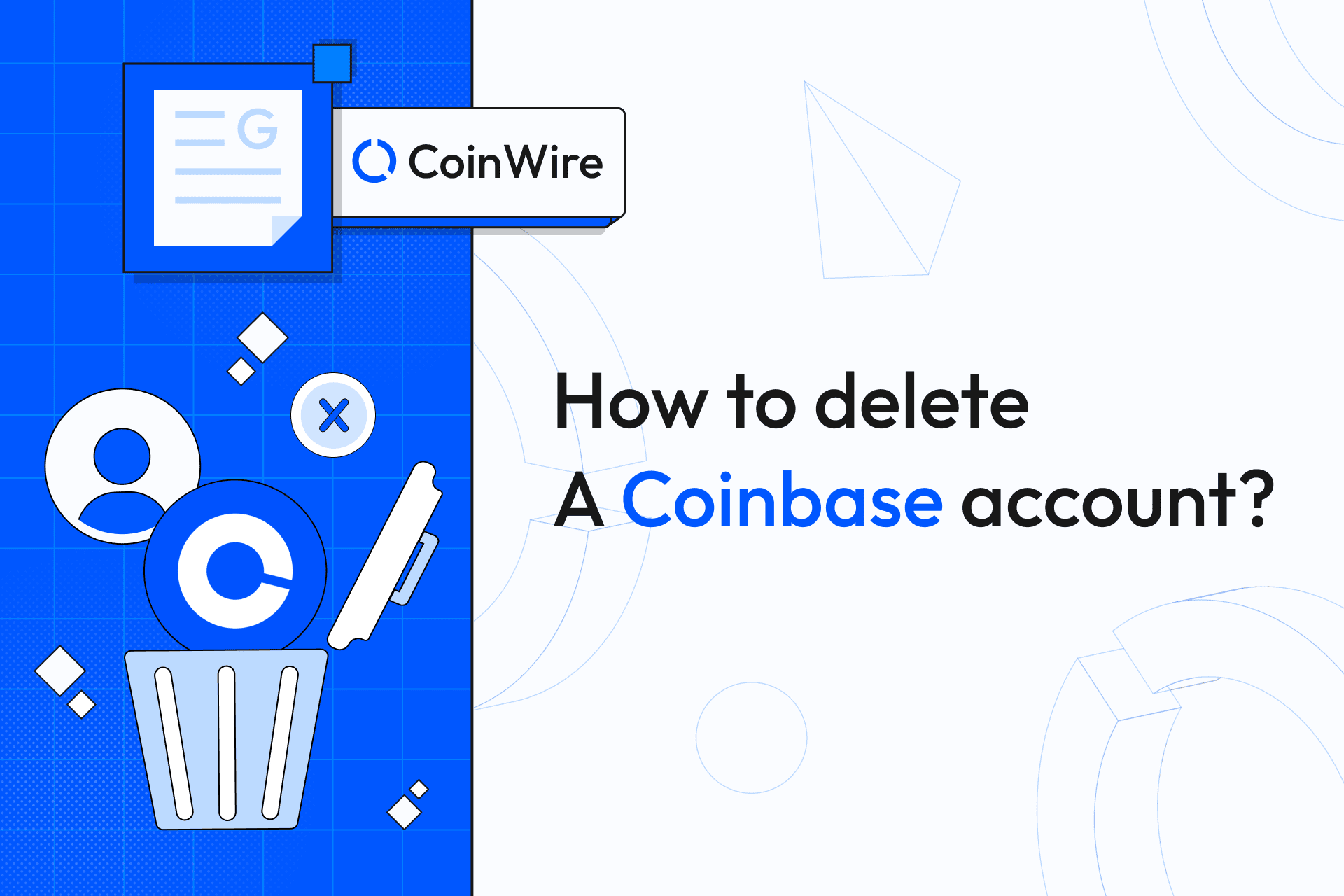 Why Won’t Coinbase Let Me Delete My Account? | MoneroV