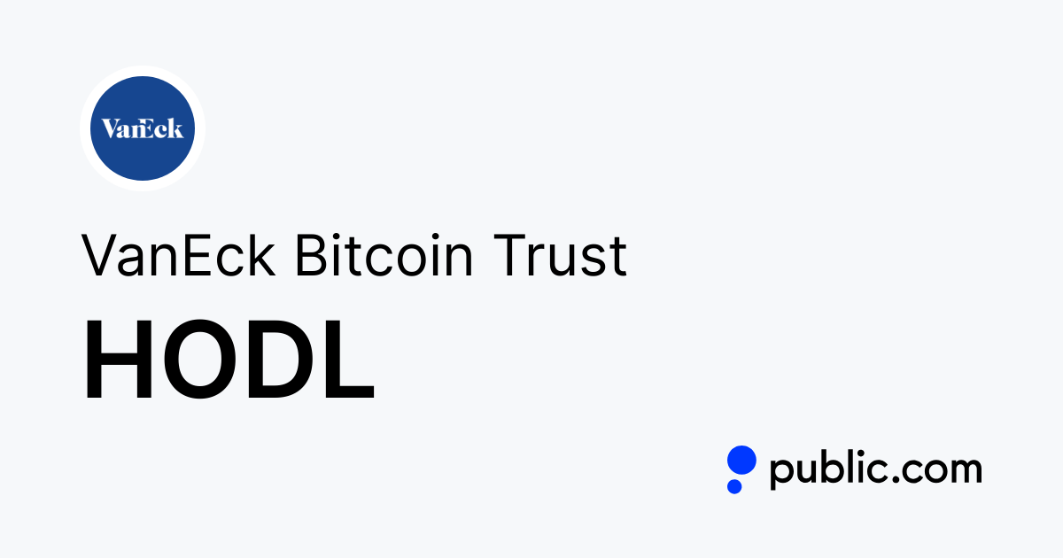 Buy VanEck Bitcoin Trust Stock - HODL Stock Price Today & News - coinmag.fun