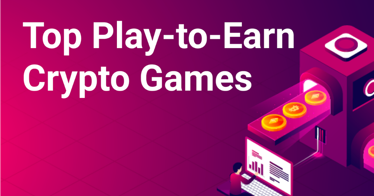 Best Play to Earn Crypto Games | List of the Top 21 P2E Games for 