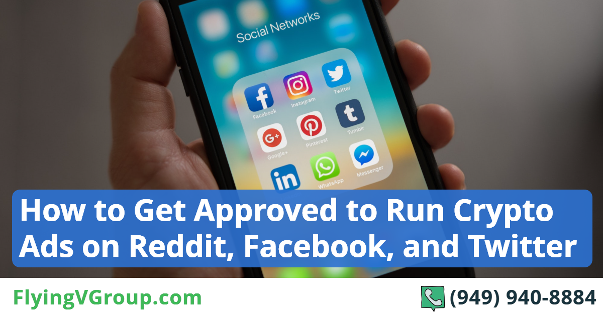 How to Get Approved to Run Crypto Ads on Reddit, Facebook, and Twitter