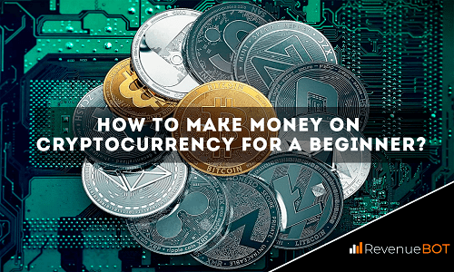 8 Ways To Make Money With Cryptocurrency In - Breet Blog