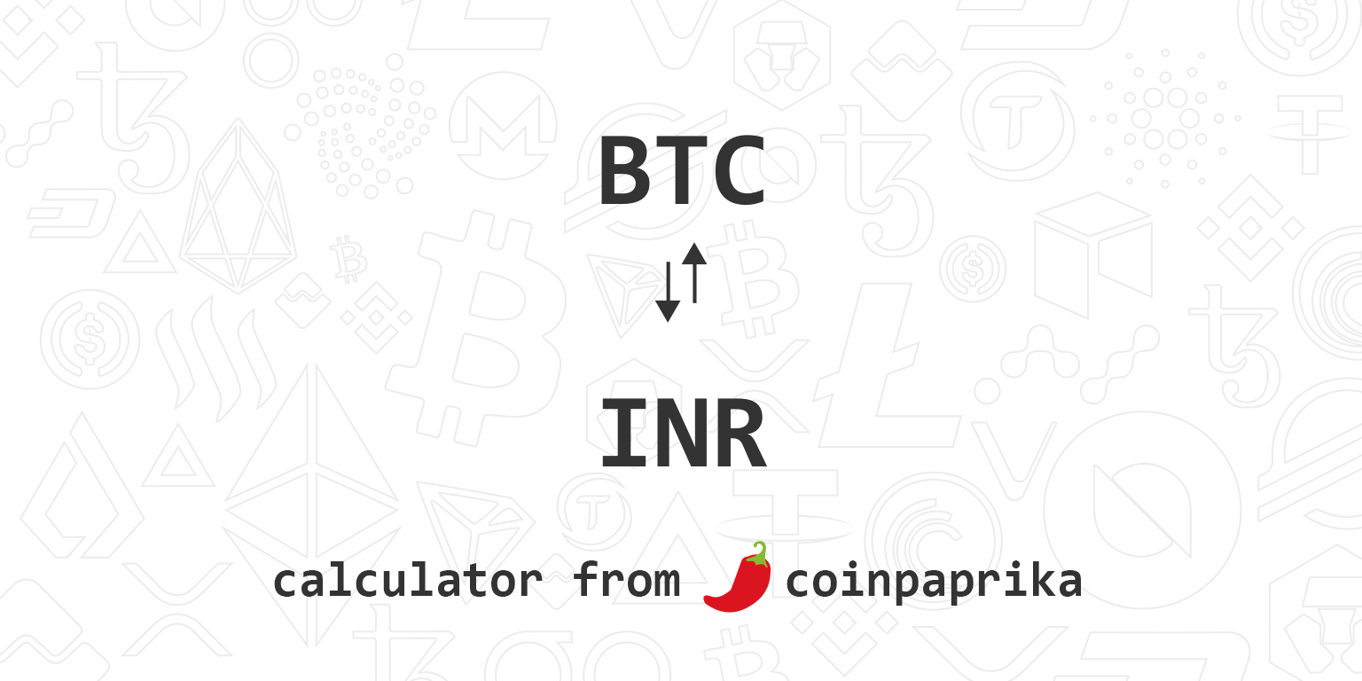 Convert INR to BTC ( Indian Rupee to Bitcoin)