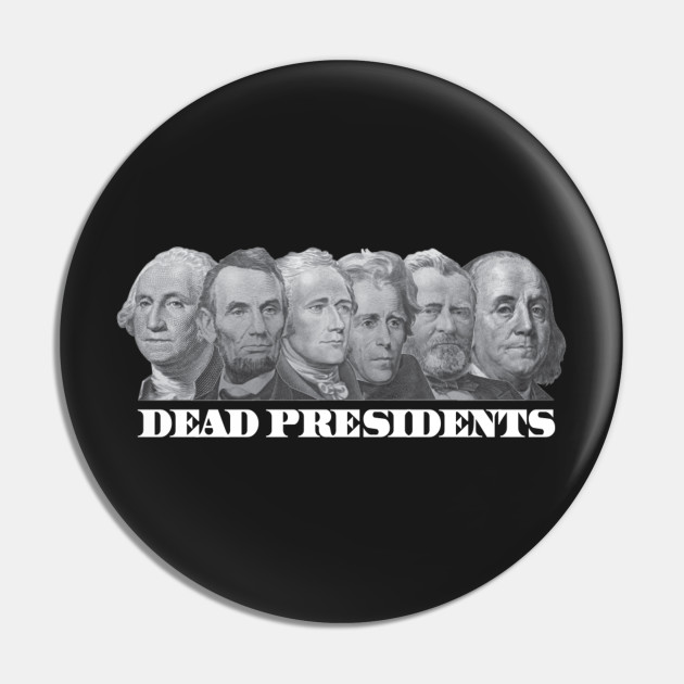 Dead Presidents worth $1 more