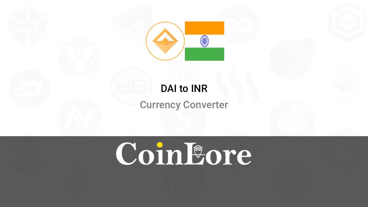 Convert DAI to INR, DAI to INR Calculator, Dai to Indian Rupee | CoinCarp