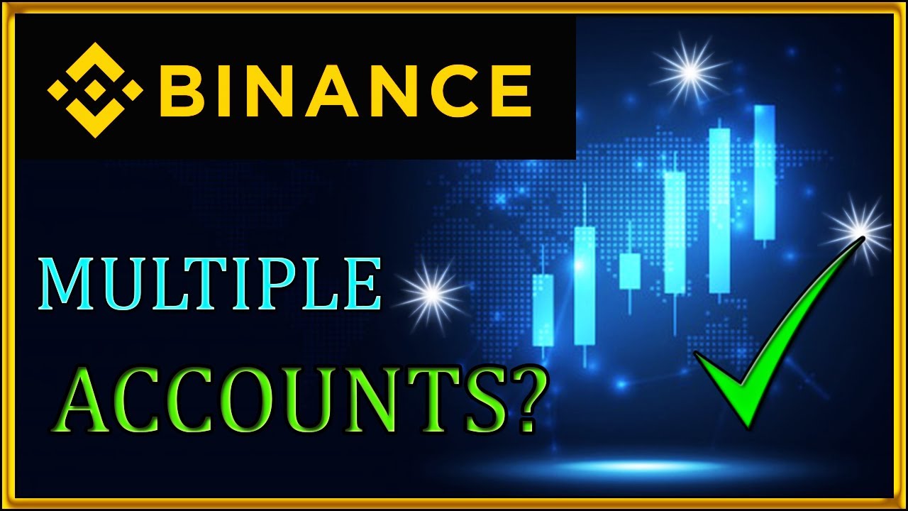 Can I Have 2 Accounts on Binance? | MoneroV