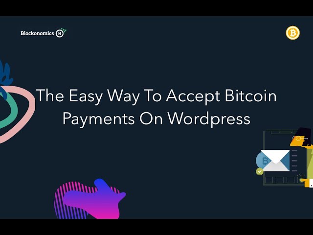 How to Accept Bitcoin Payments on Your WordPress Site