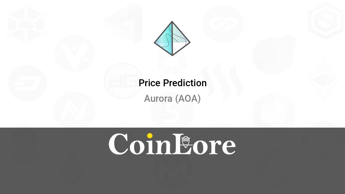 Aurora Price Prediction: Can AOA Hit $1?