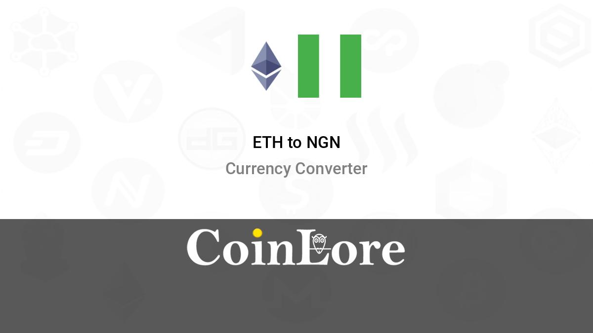 Convert ETH to NGN ( Ethereum to Nigerian Naira)
