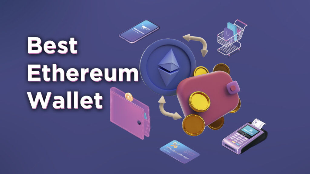 Ethereum Wallets - Top 8 Picks for Secure Crypto Storage