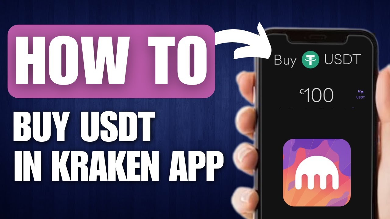 How to Buy USDT on Kraken: A Stepwise Guide