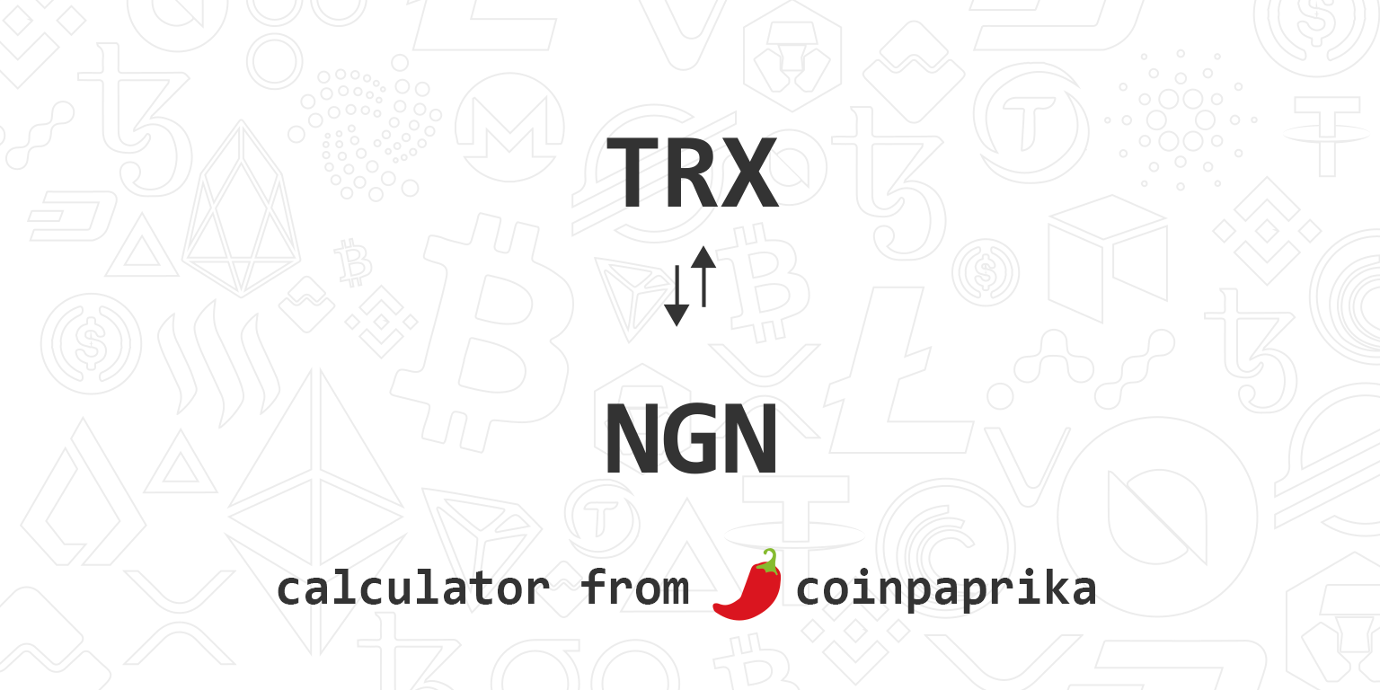 Convert NGN to TRX - Nigerian Naira to TRON Converter | CoinCodex