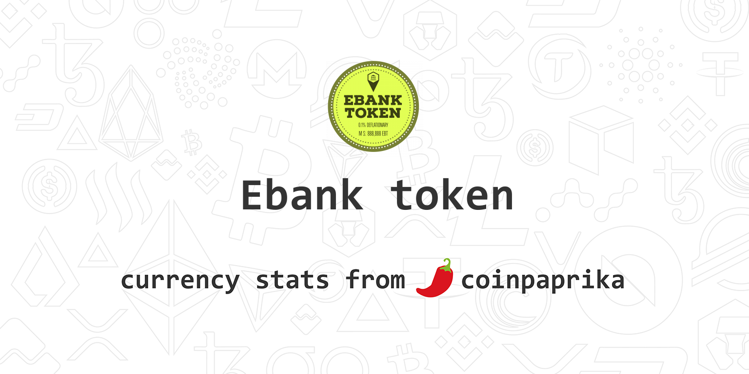 Ebank token (EBT) Price, Market Cap, Volume, Chart, Exchanges, Markets | Coinpare?