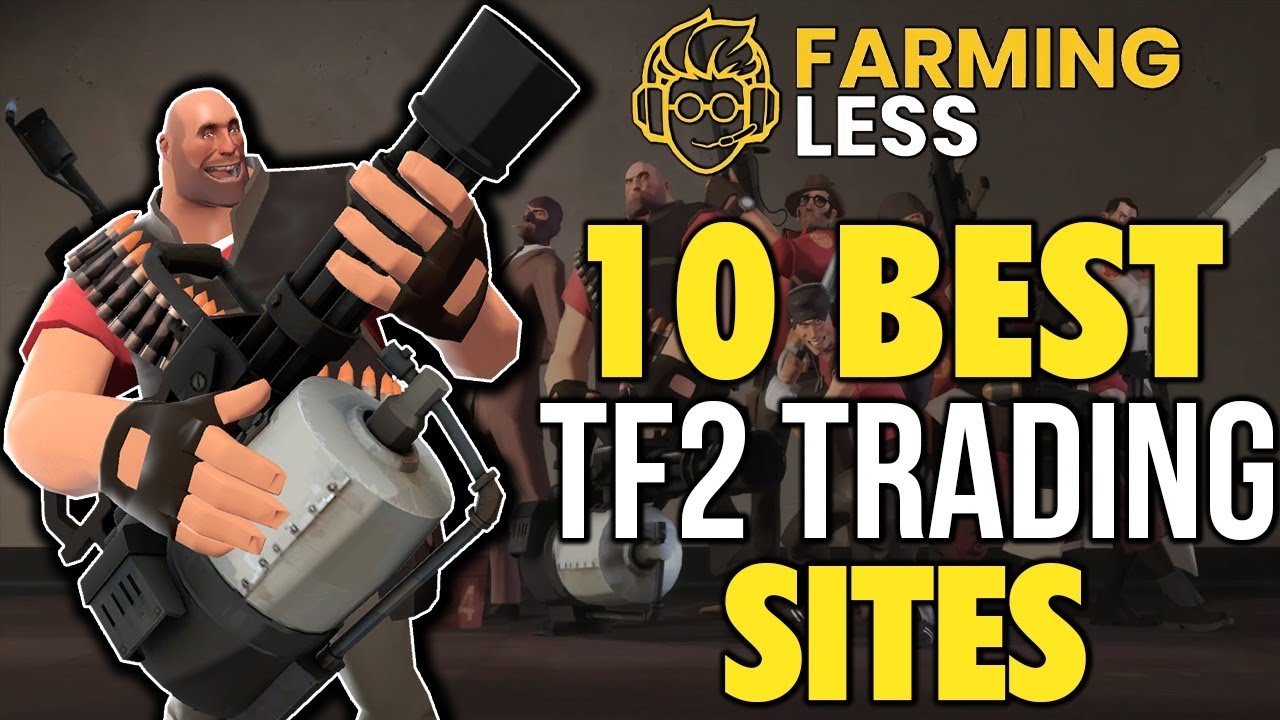 What's best tf2 trading site :: Team Fortress 2 General Discussions