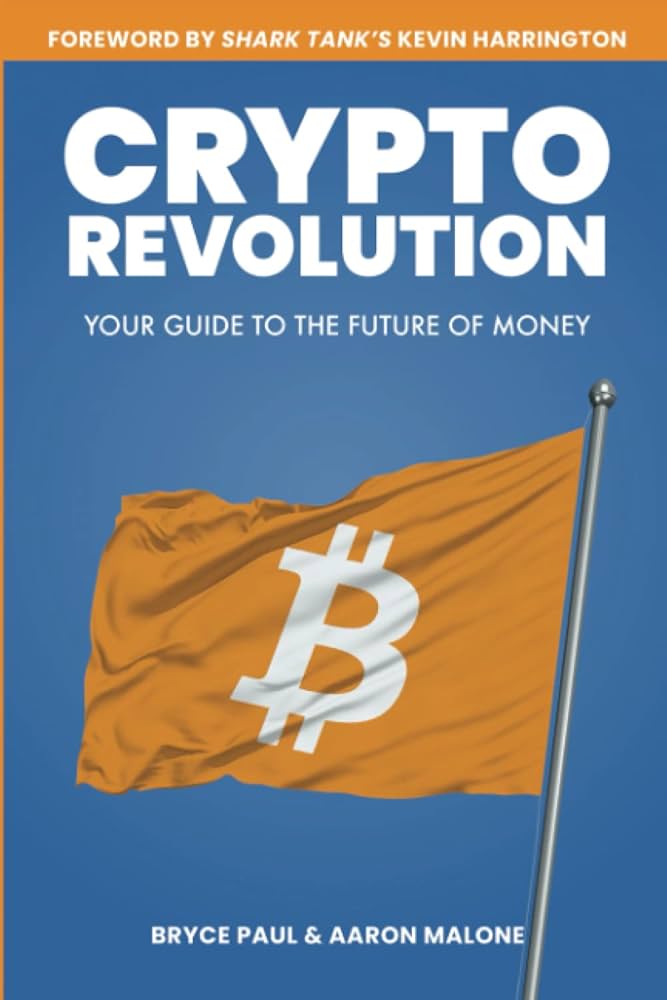 Crypto Revolution: Your Guide to the Future of Money - Aaron Malone, Bryce Paul - Google Книги