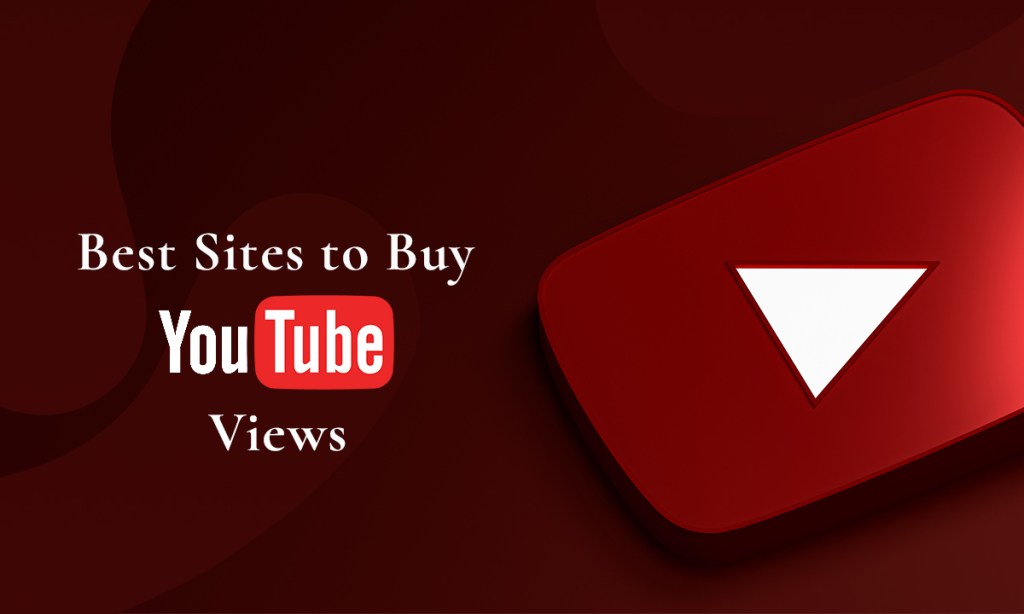 How to Buy YouTube Views: 3 Best and Reliable Sites