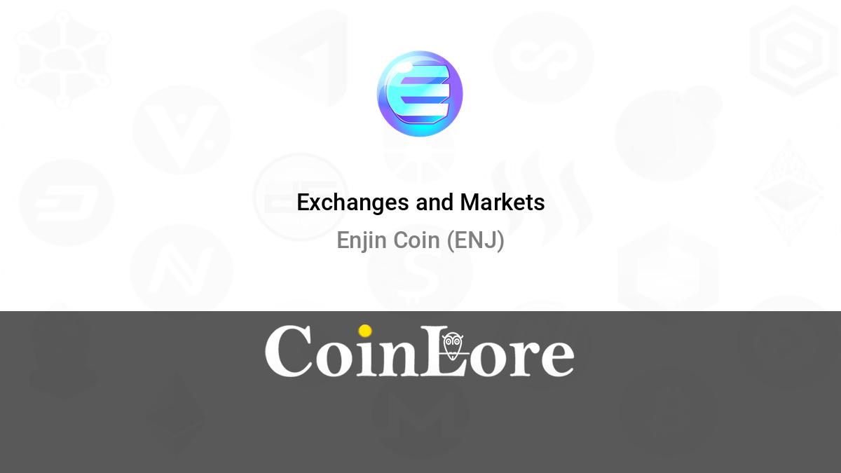 Enjin Coin Exchanges - Buy, Sell & Trade ENJ | CoinCodex