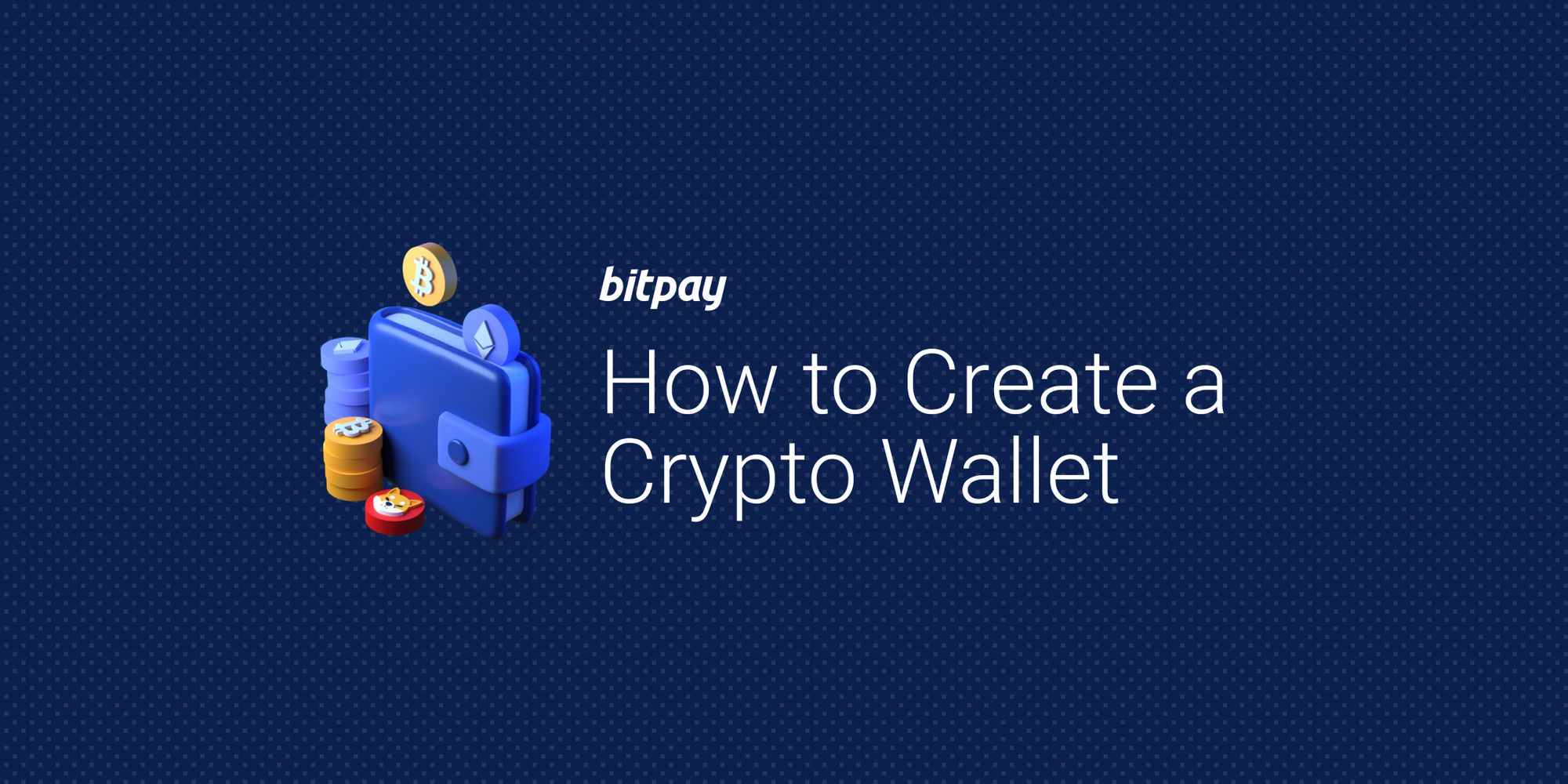 How To Create A Cryptocurrency Wallet? - Easy Guide