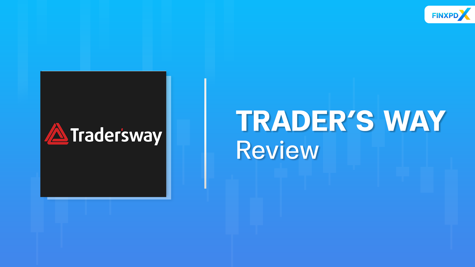 Trader’s Way Review (): Access to Forex and CFD's ✅