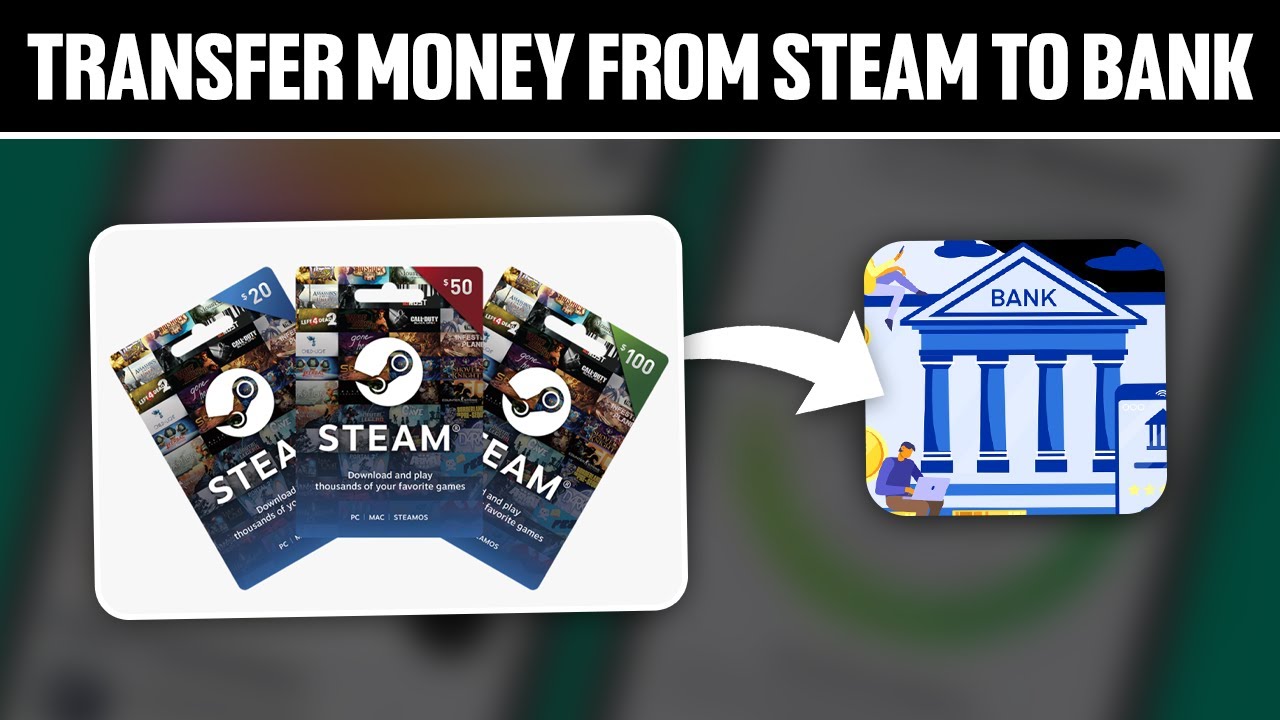 Steam wallet money to bank account :: Help and Tips