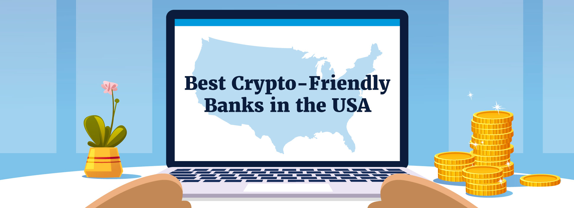 11 Best Crypto-Friendly Banks in U.S. and International